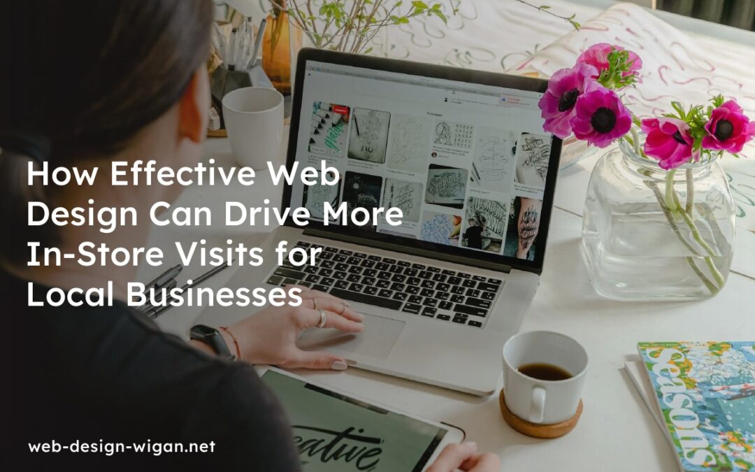 How Effective Web Design Can Drive More In-Store Visits for Local Businesses
