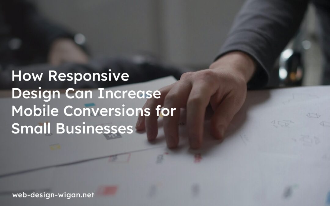 How Responsive Design Can Increase Mobile Conversions for Small Businesses