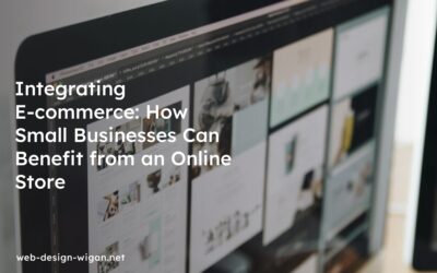 Integrating E-commerce: How Small Businesses Can Benefit from an Online Store
