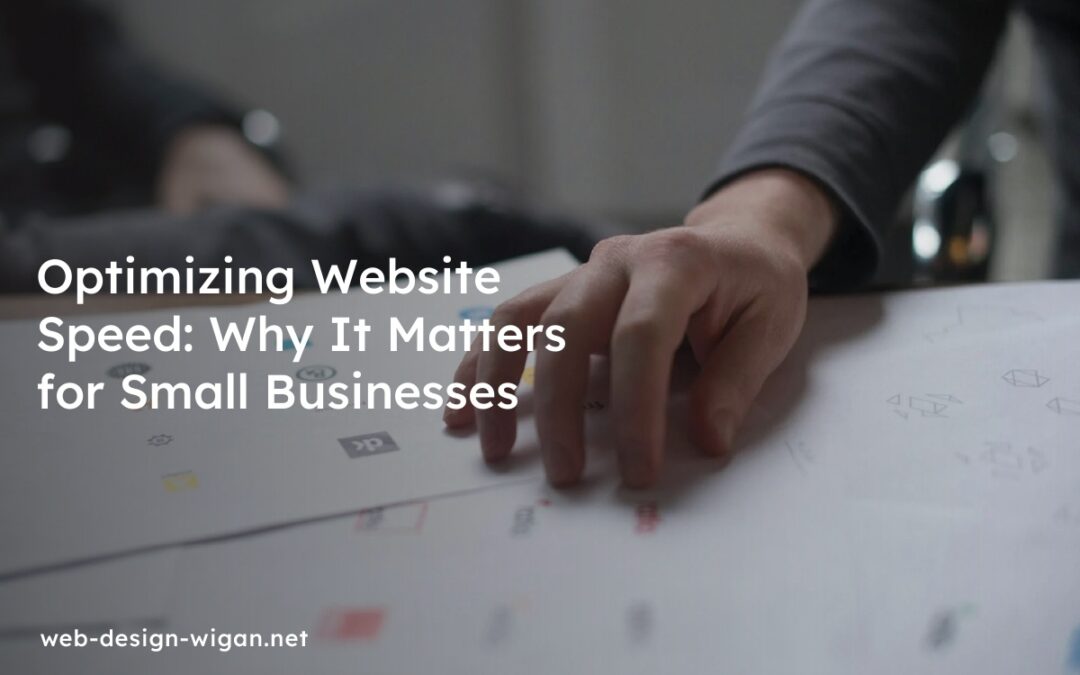 Optimizing Website Speed: Why It Matters for Small Businesses