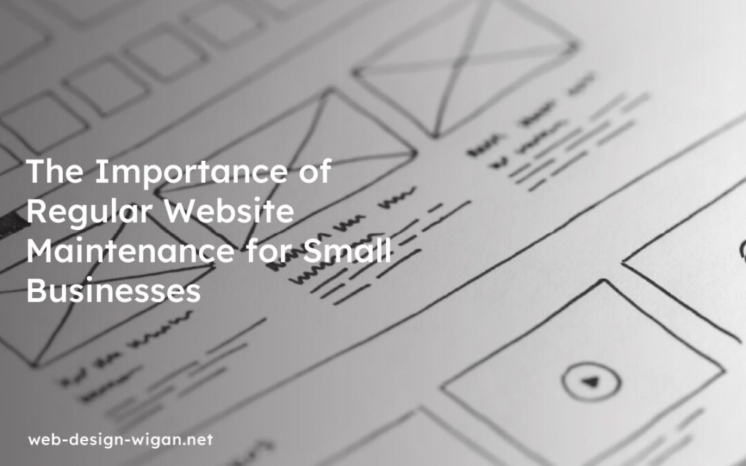 The Importance of Regular Website Maintenance for Small Businesses